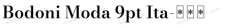 Bodoni Moda 9pt Ita字体转换